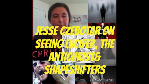 Jesse Czebotar: Lucifer, the antichrist & shapeshifters