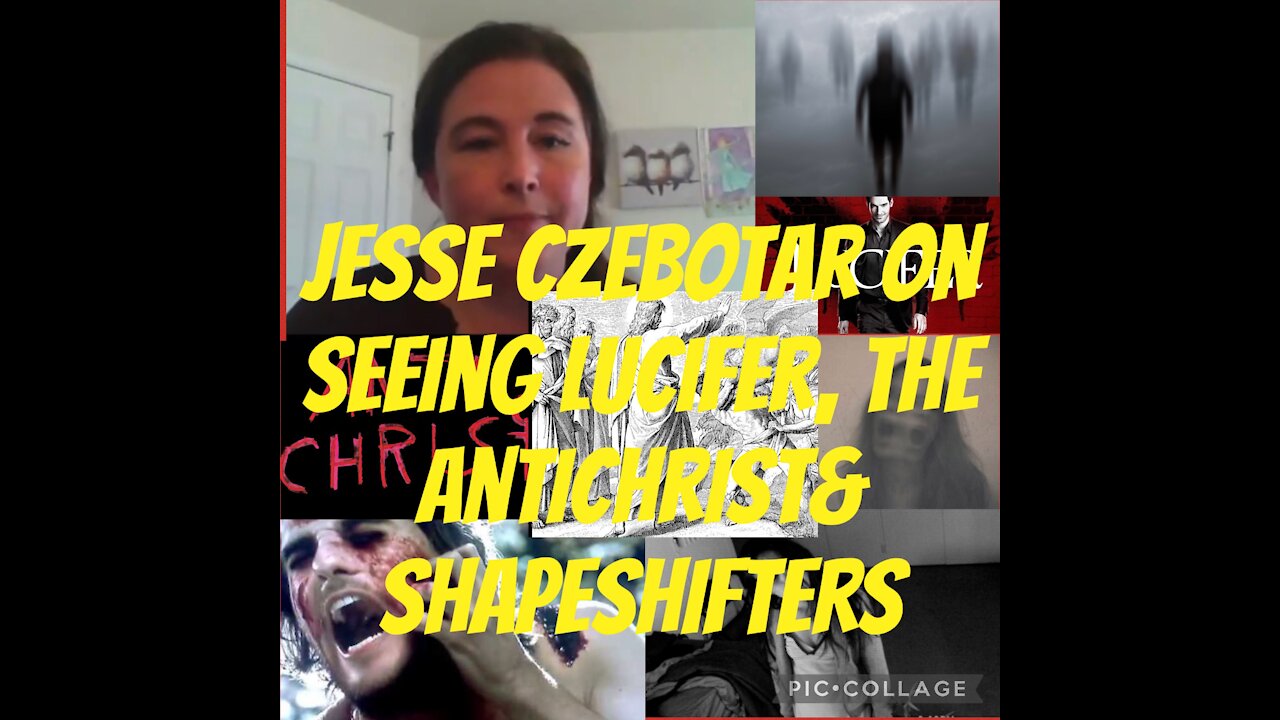 Jesse Czebotar: Lucifer, the antichrist & shapeshifters