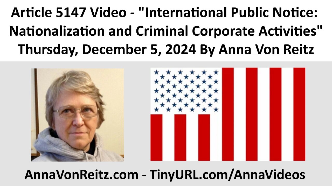 International Public Notice: Nationalization and Criminal Corporate Activities By Anna Von Reitz