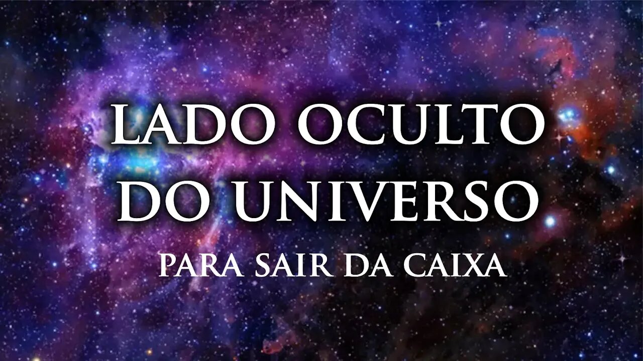 Lado Oculto do Universo - Para sair fora da Caixa