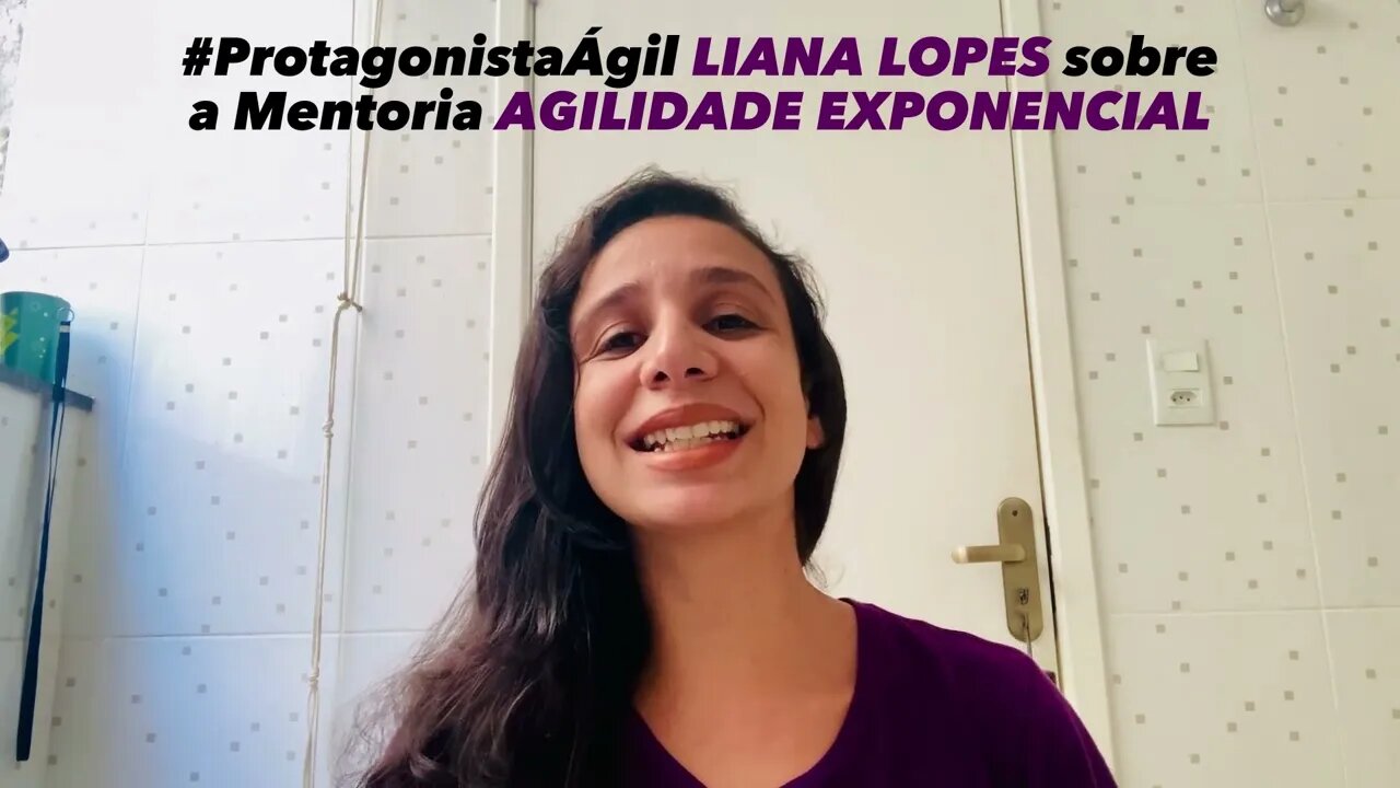 Mentoria Agilidade Exponencial - Mensagem da Liana Lopes (T1) para a T2