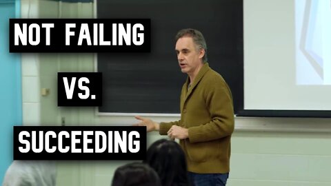 Wanting to Succeed Vs. Not Wanting to Fail | Jordan Peterson