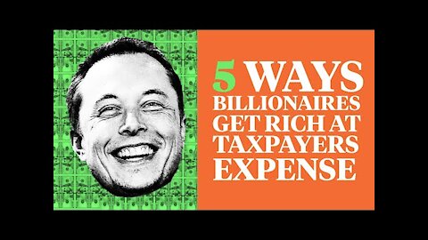 5 Ways Elon Musk and Other Billionaires Get Welfare for the Rich