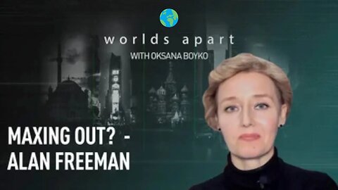 Worlds Apart | Maxing out? - Alan Freeman!