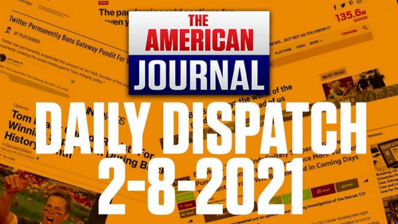 DAILY DISPATCH 2-8-21 - Fraud, Murder and The SuperBowl