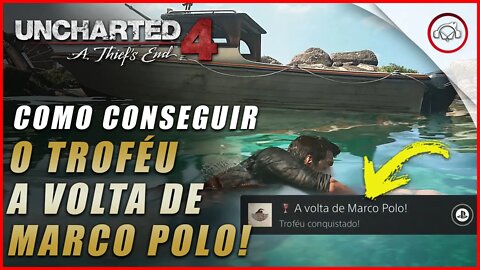 Uncharted 4 Ps5, Como conseguir o troféu A volta de Marco Polo!| Super dica