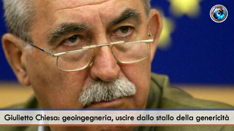 Giulietto Chiesa: geoingegneria, uscire dallo stallo della genericità