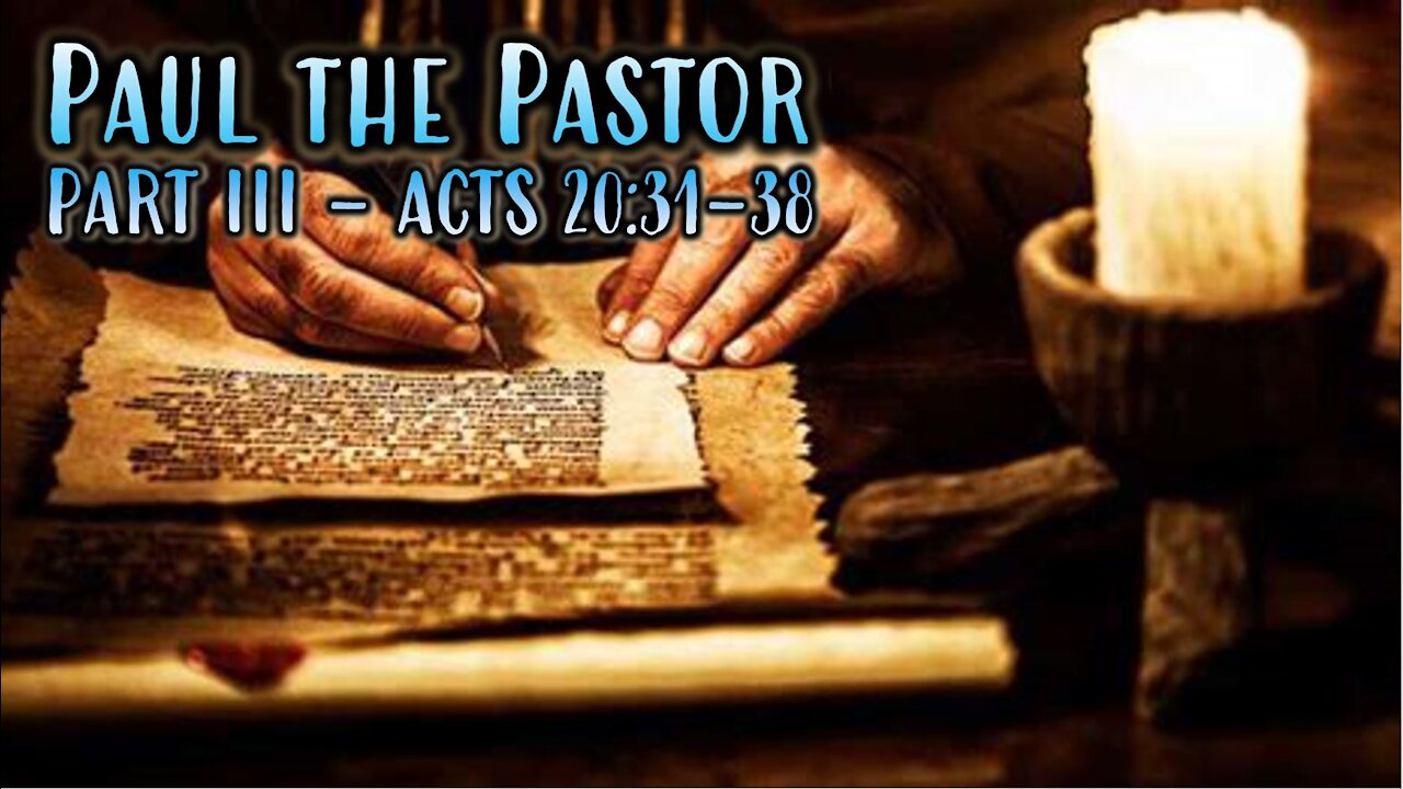 3-28-2021 - Paul the Pastor Part 3