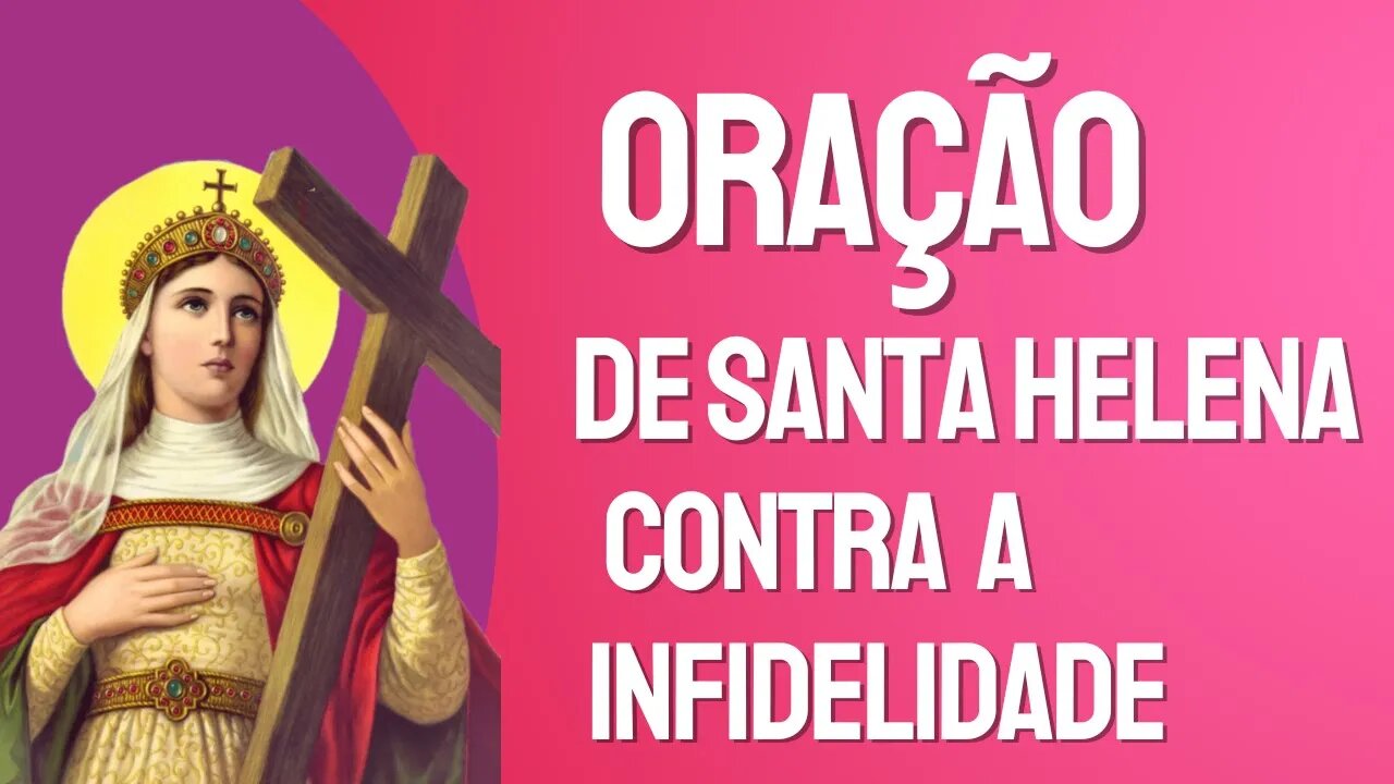 Oração de Santa Helena contra a infidelidade - Oração do Dia 🙏🙏