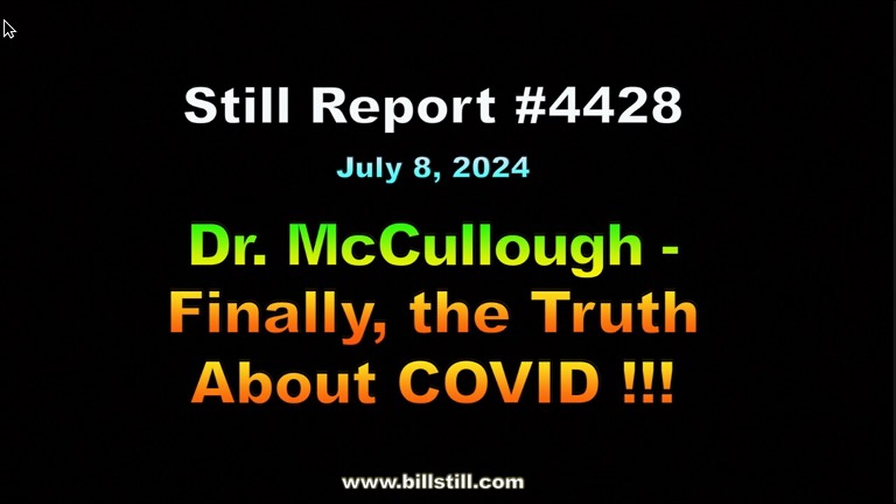 Dr. McCullough – Finally, the Truth about COVID, 4428