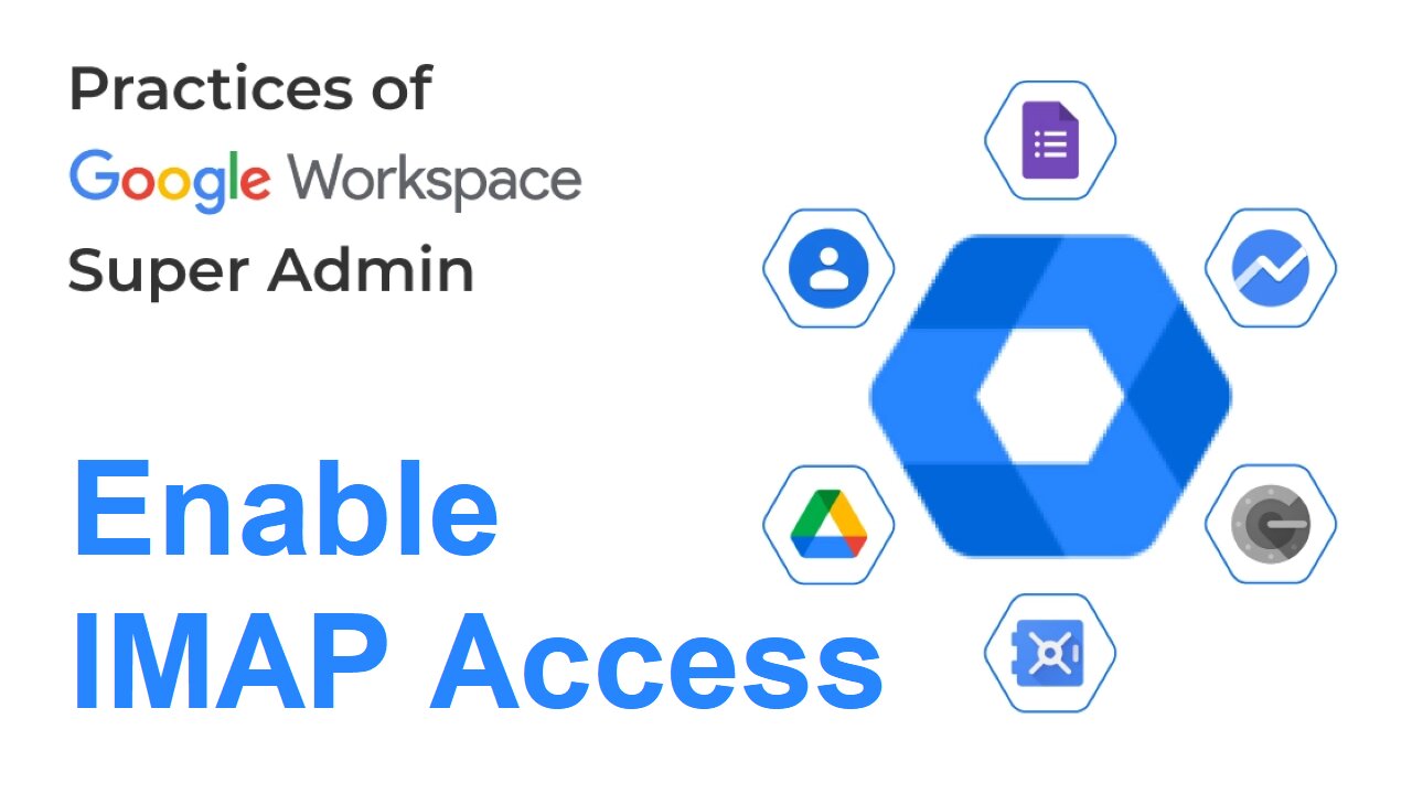 How to Enable IMAP Access in Google Workspace | Google Admin FAQ | Google Admin Tips