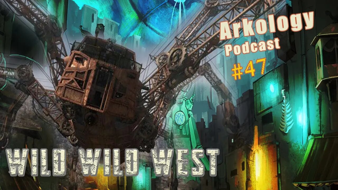 Arkology Podcast #47 - Wild Wild West (1999)