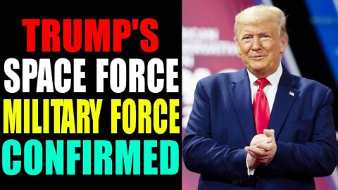 TRUMP'S SPACE FORCE MILITARY CONFIRMED - TRUMP NEWS