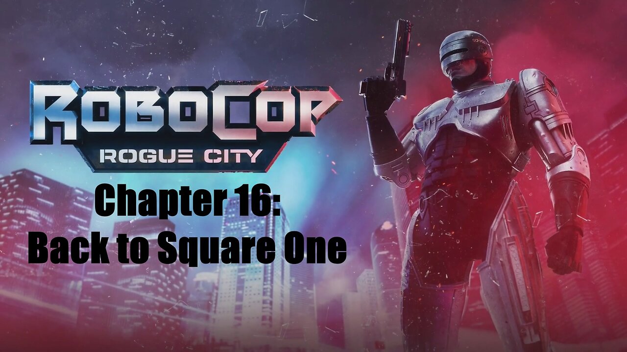 Robocop Rogue City Chapter 16: Back to Square One