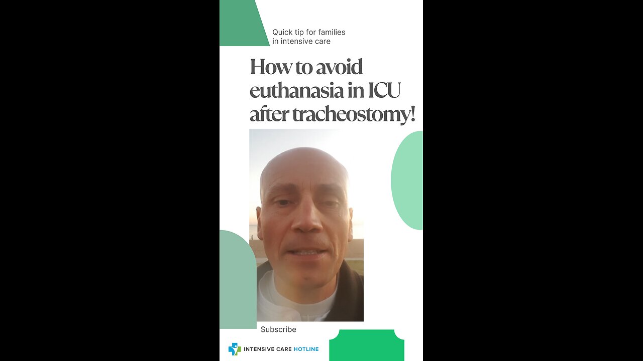 Quick Tip for Families in ICU: How to Avoid Euthanasia in ICU After Tracheostomy!