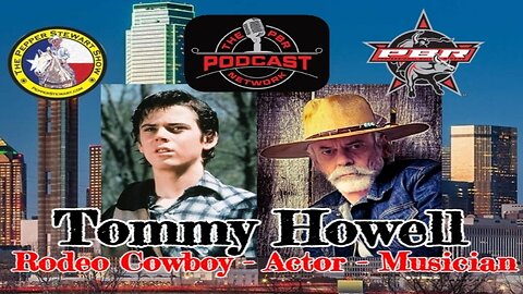 Guest: Tommy Howell Actor, Cowboy, Musician Talks with Pepper & Randi