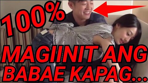 100% SIGURADONG MAGIINIT ANG BABAE KAHIT ANONG URI AT EDAD KAPAG SINABI MO SA KANYANG...