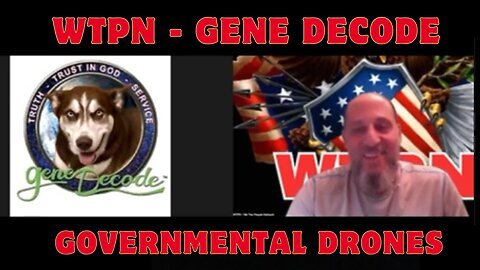 WTPN - Gene Decode-Governmental Drones Exposed, Mania Unveiled,And Questions Answered -Dec 21