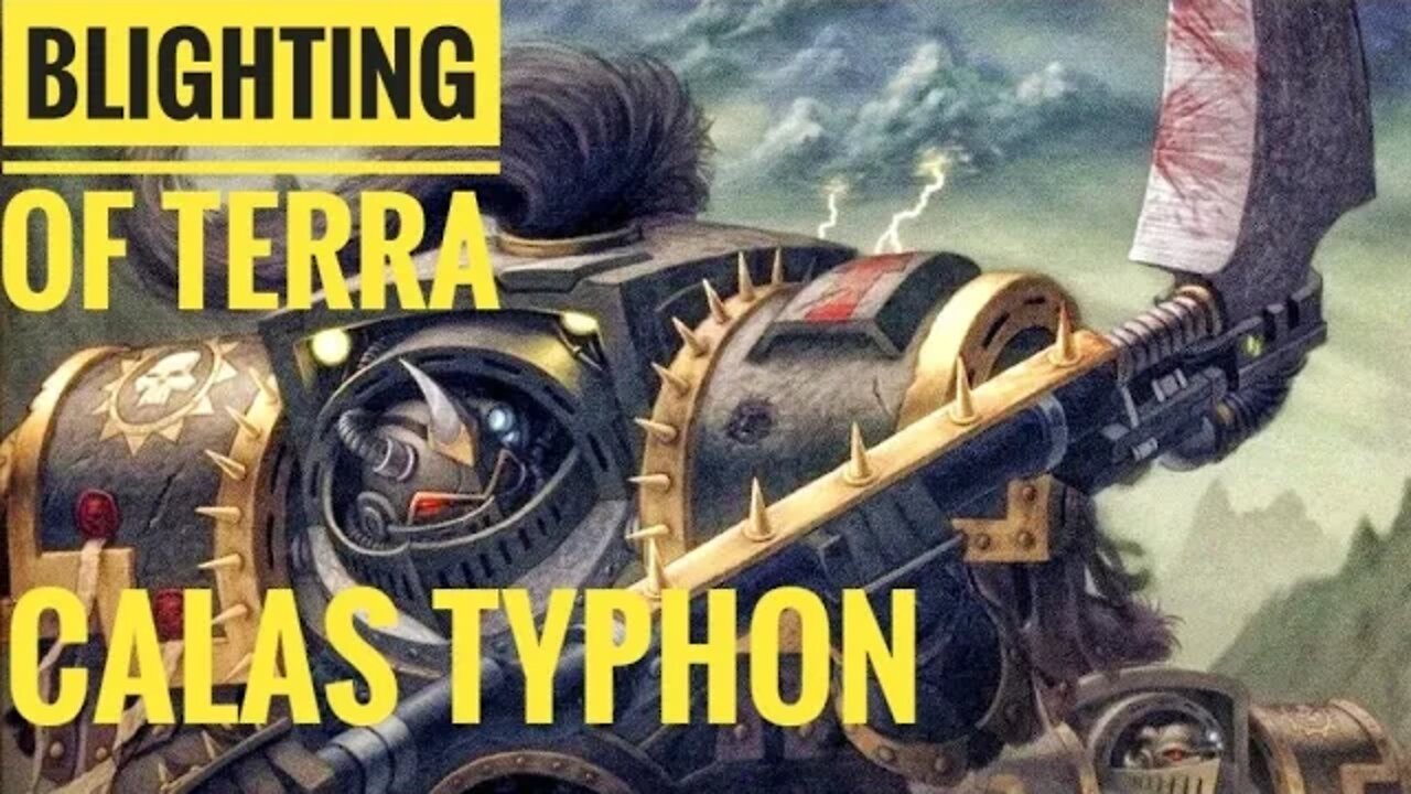 Horus Heresy: Legions: Blighting of Terra: Calas Typhon