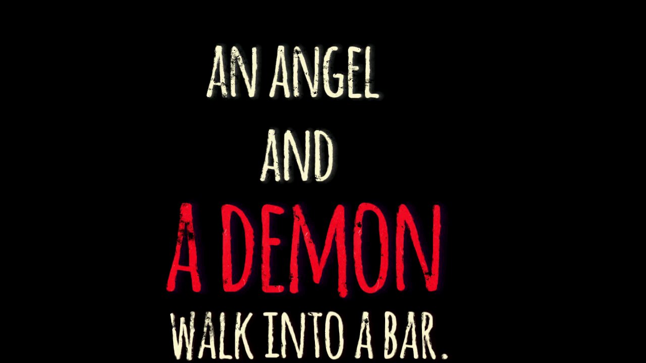 AN ANGEL AND A DEMON WALK INTO A BAR!