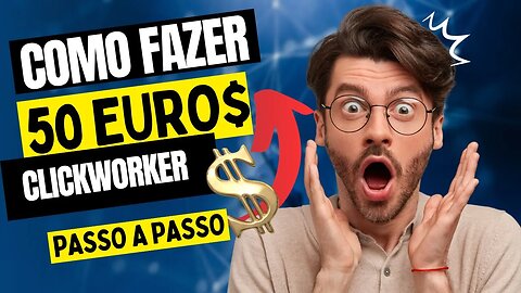 🔥 COMO 🔥 GANHE 50 EUROS CLICKWORKER GRÁTIS NO PAYPAL