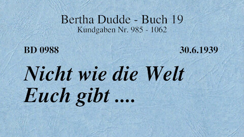 BD 0988 - "NICHT WIE DIE WELT EUCH GIBT ...."