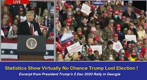 Zero Statistical Chance Pres Trump Lost Election - Trump Georgia Rally Excerpt [mirrored]