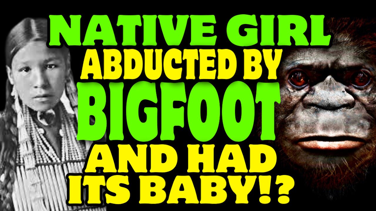 Bigfoot abducts a Native American girl and she gives birth to its baby