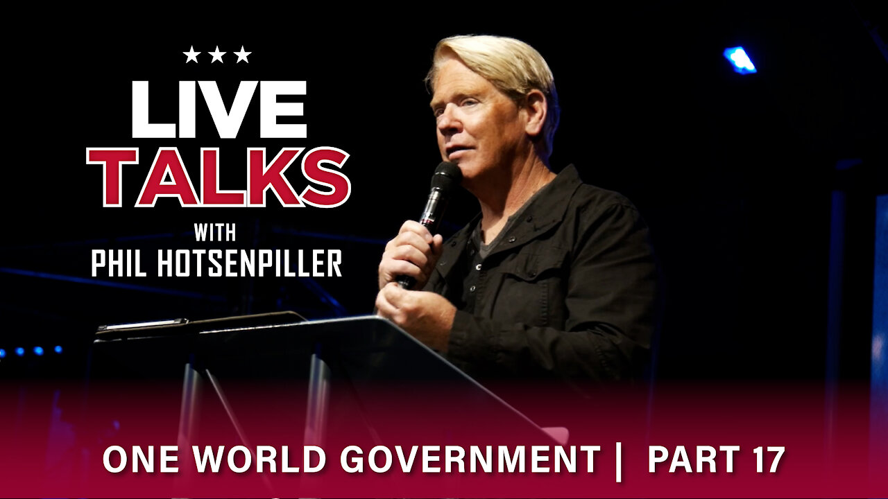 Live Talks with Phil Hotsenpiller: One World Government Part 17