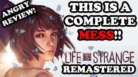 Life is Strange Remastered is A WASTE OF MONEY! Do Not Buy!