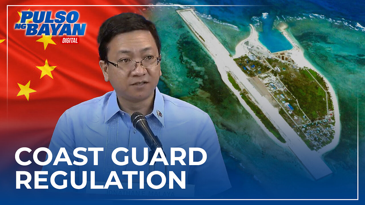 Bagong Coast Guard regulation ng China sa WPS, ikinababahala ng PH gov't —NSC