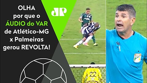 "É VERGONHOSO!" ÁUDIO DO VAR de Atlético-MG x Palmeiras é REVELADO pela CBF e gera REVOLTA!