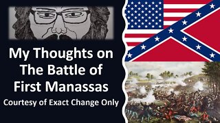 My Thoughts on The Battle of First Manassas (Courtesy of ECO) [With Bloopers]