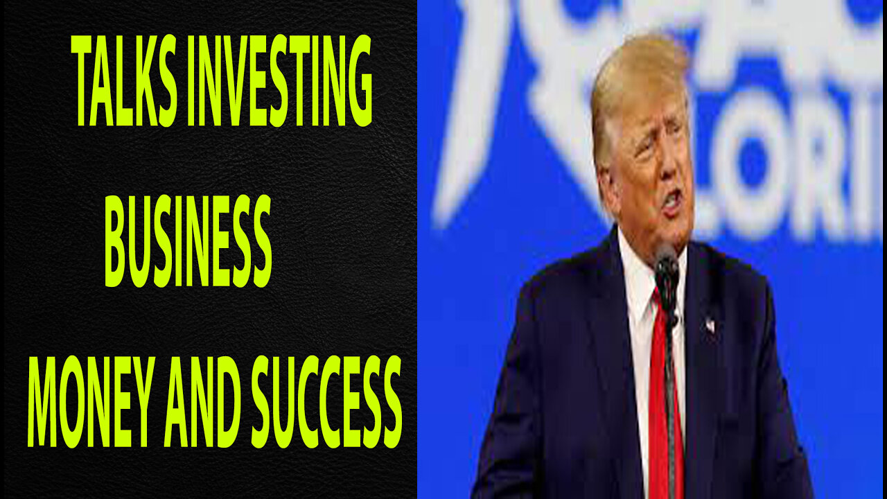 TALKS INVESTING, BUSINESS, MONEY AND SUCCESS - TRUMP NEWS