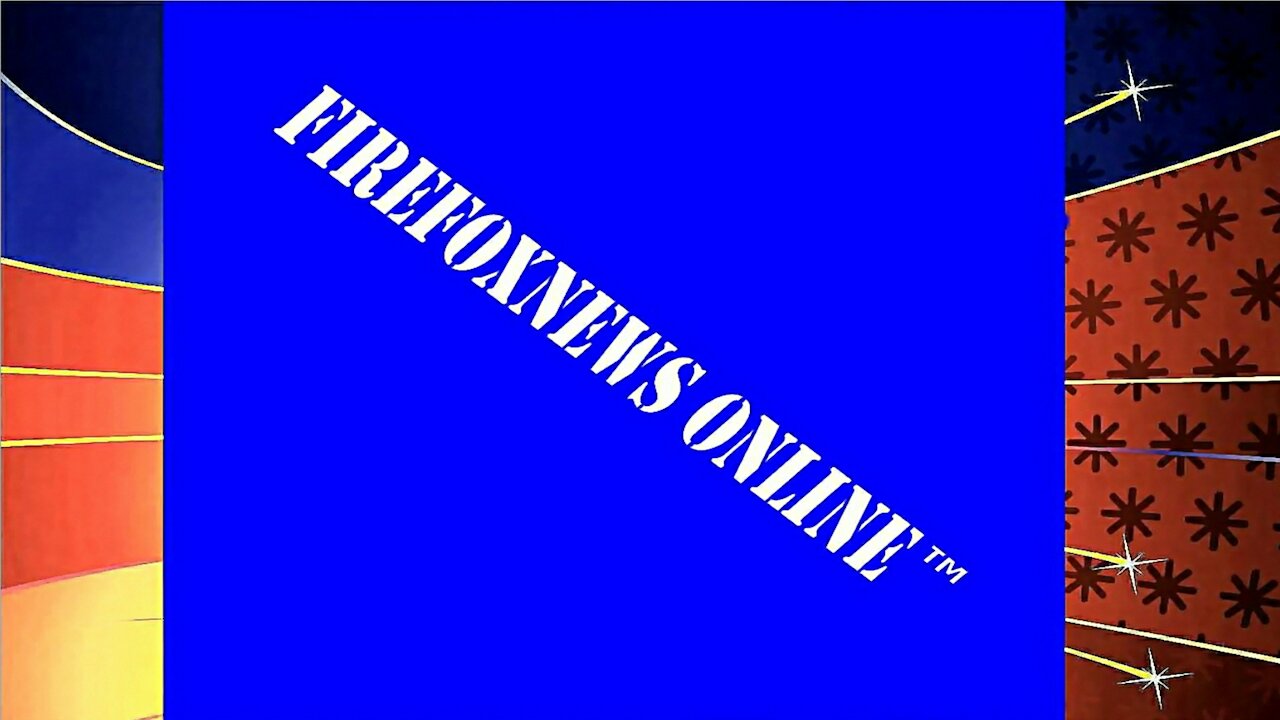 FIREFOXNEWS ONLINE™ November 23rd, 2020