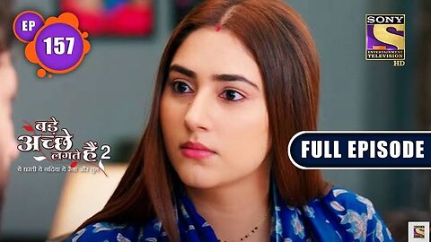 Truth Gets Exposed | Bade Achhe Lagte Hain 2 | Ep 157 | Full Episode | 5 April 2022