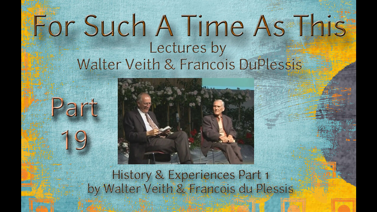 For Such A Time As This - Part 19 by Walter Veith & Francois DuPlessis