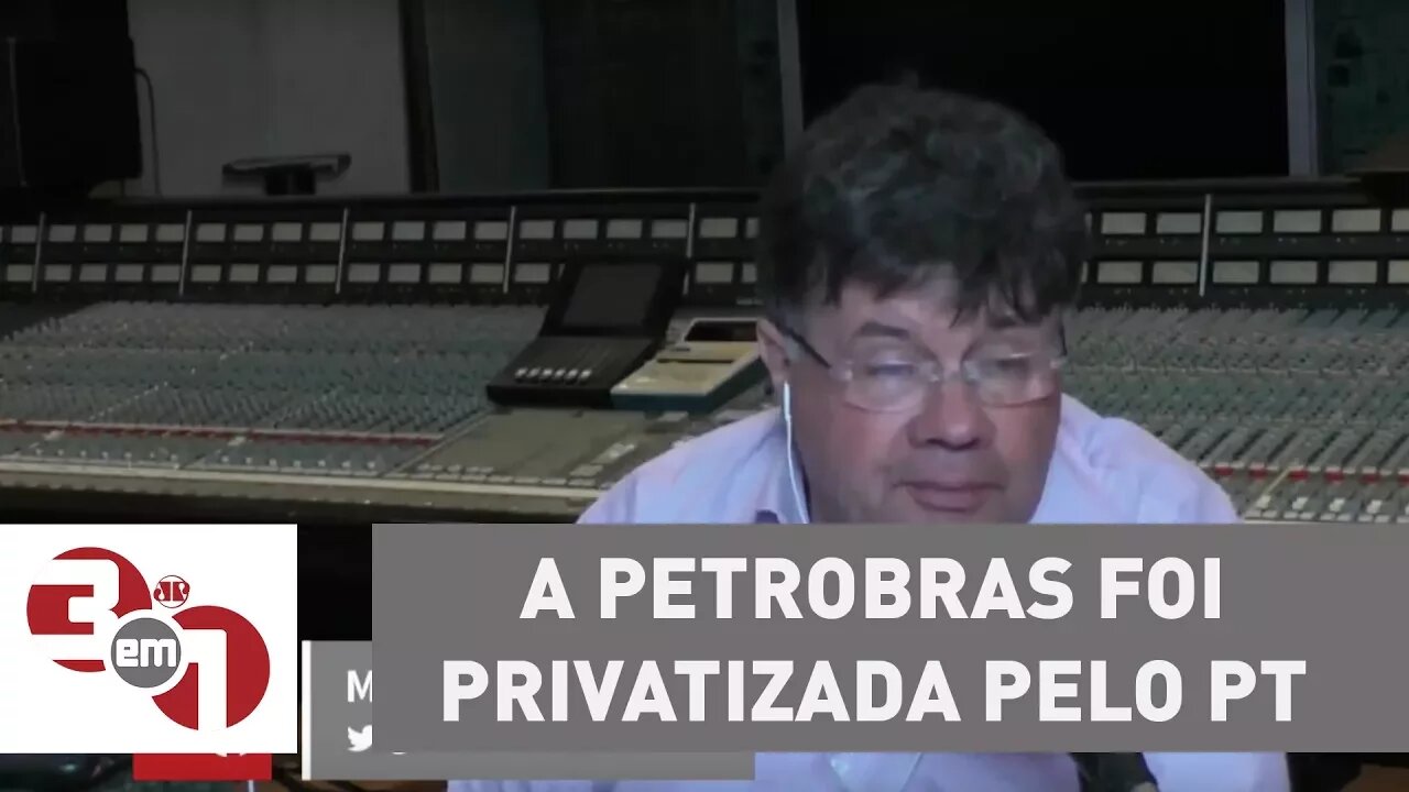 Madureira: A Petrobras foi privatizada pelo PT