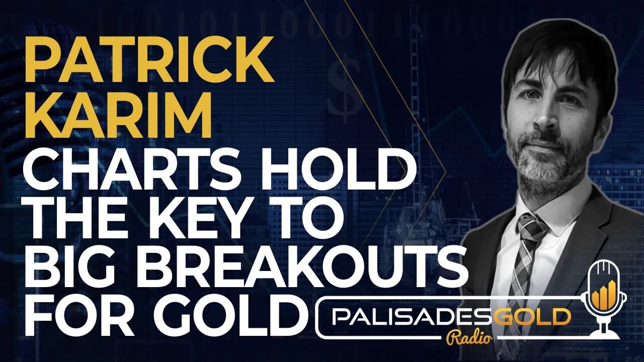 Patrick Karim: Charts Hold the Key to Big Breakouts for Gold