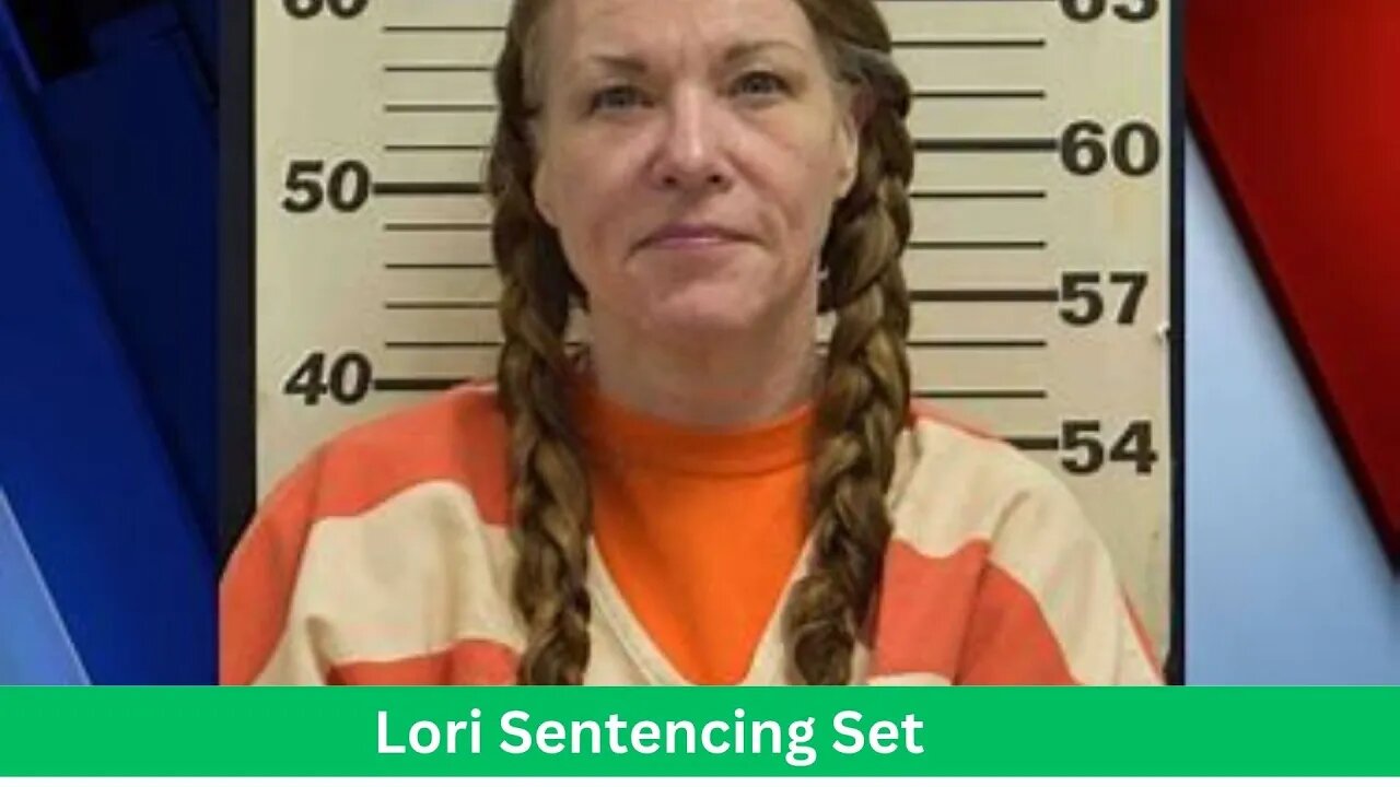 Lori Vallow Sentencing Set