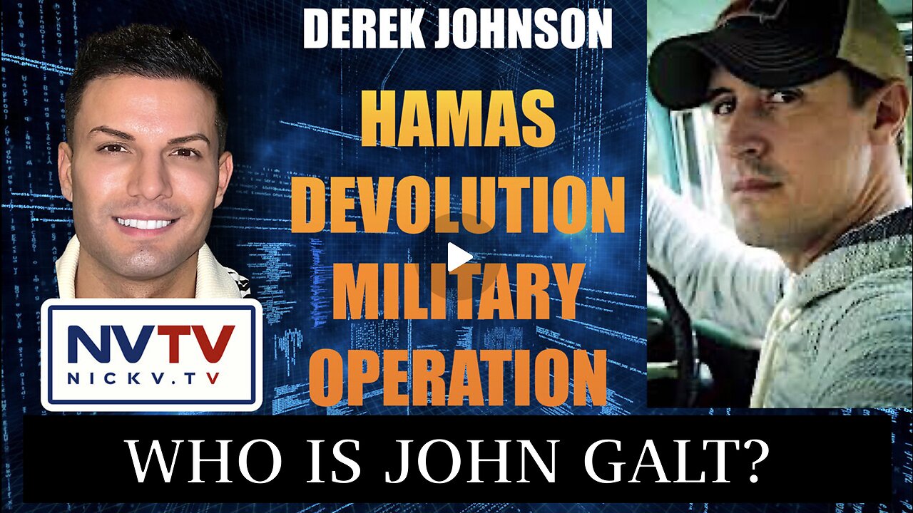 Derek Johnson: Hamas Devolution Military Operation W/ Nicholas Veniamin. TY John Galt