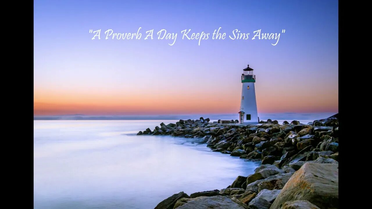 "A Proverb A Day Keeps the Sins Away" (Proverbs 19 - March 19, 2023)