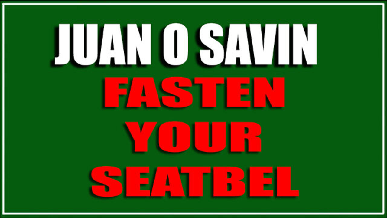 Juan O Savin 107 - Fasten Your Seatbelts Sept 8, 2023