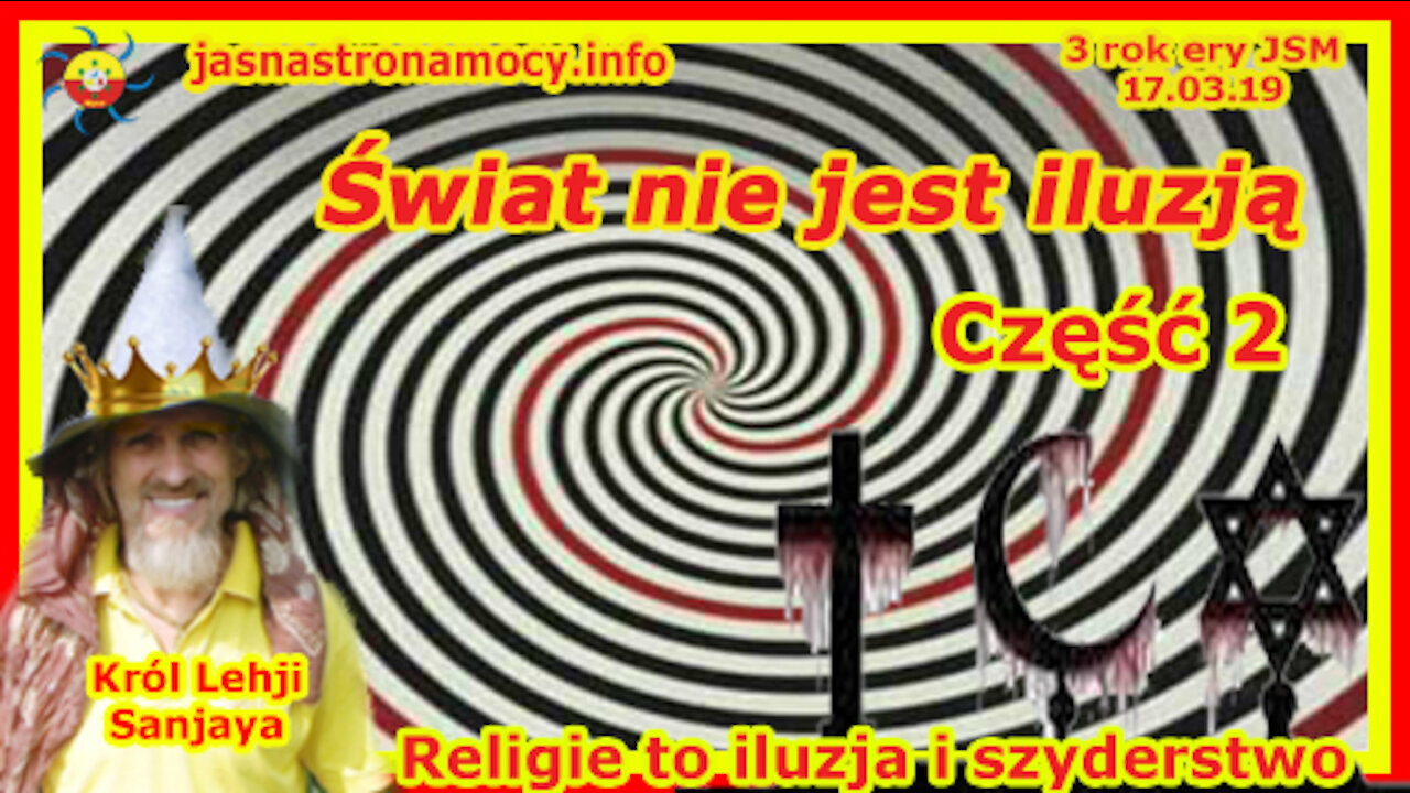 Świat nie jest iluzją – Część 2 – Religie to iluzja i szyderstwo
