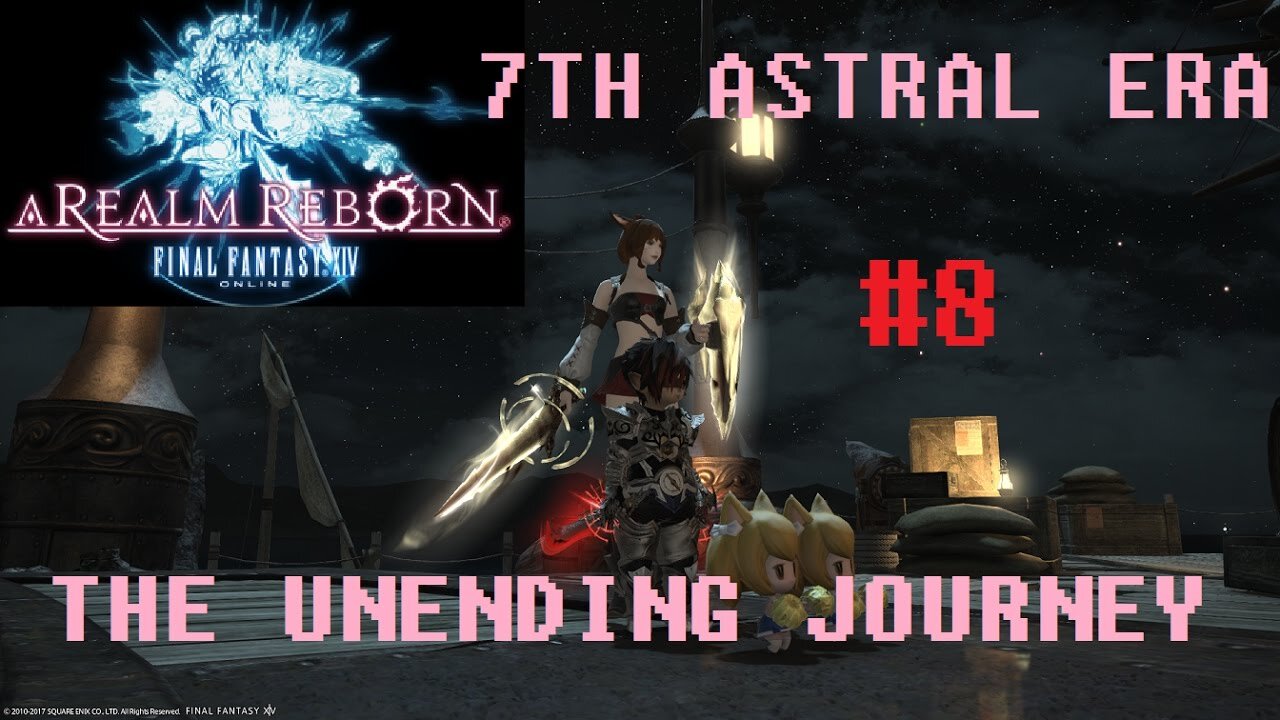 Final Fantasy XIV - The Unending Journey (PART 8) [Still Waters] Seventh Astral Era