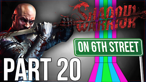 Shadow Warrior on 6th Street Part 20