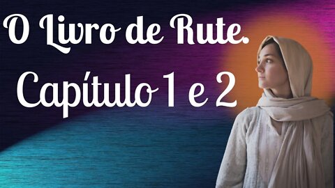 El Libro de Rut Capítulo 1 y 2 Oración de la Mañana