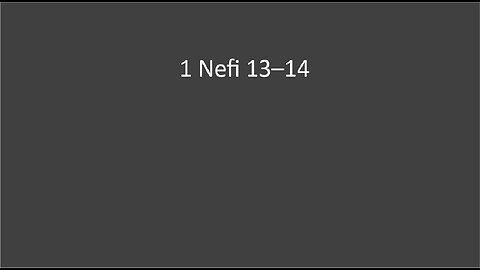 1 Nefi 13-14