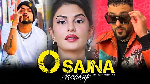 O Sajna Mashup | Badshah ft. Divine | O Sajna Mashup 2024 | Shubh × Bohemia | Mashup Official 1M