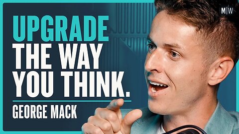 16 Life-Changing Ideas You’ve Never Heard Of - George Mack | Modern Wisdom 653